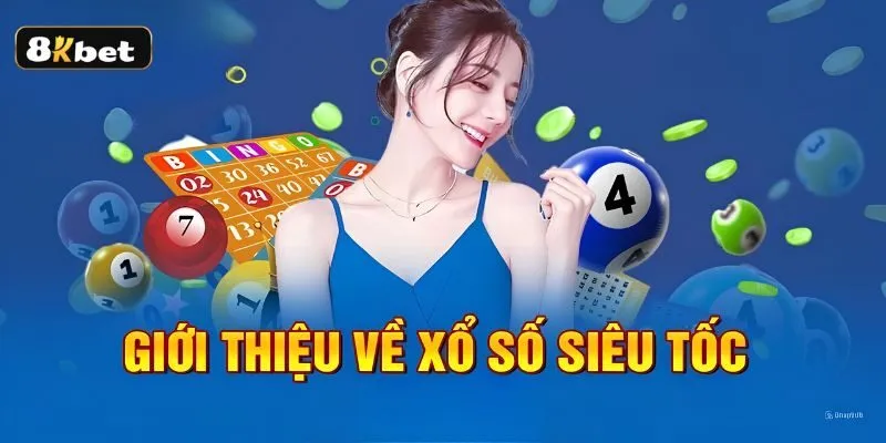 Đa dạng loại hình xổ số siêu tốc cho bạn lựa chọn
