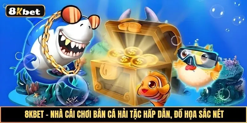 Khám phá tựa game bắn cá hải tặc hot nhất hiện nay