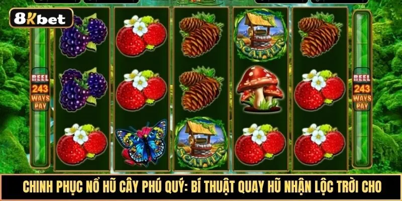 Chinh phục Nổ hũ Cây Phú Quý: Bí thuật quay hũ nhận lộc trời cho